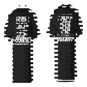 I’M Not A Big Fan Of The Government T-Shirt - Thegiftio