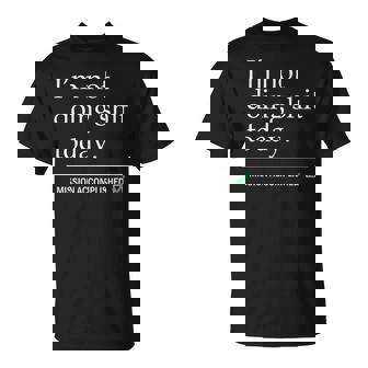 I'm Not Doinghit Today Misión Cumplida Cita Divertida Manga Larga Camiseta unisex - Regaloses