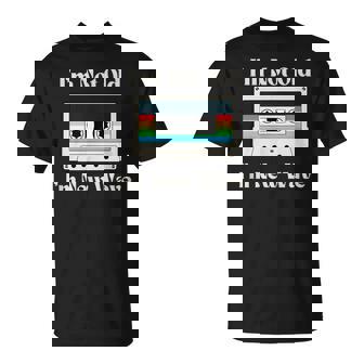 I'm Not Old I'm New Wave 80's Cassette Vintage Retro T-Shirt | Mazezy