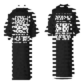 Because I'm Sherry That's Why Am Personalized Name T-Shirt - Monsterry