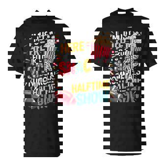 I'm Here For Snacks Commercials And Halftime Football T-Shirt | Seseable UK