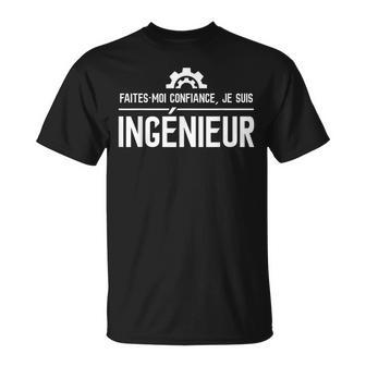 Ingenieur Faites-Moi Confiance Jeuis Ingénieur T-Shirt - Cadeauxyz