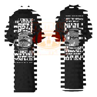 If It Involves Football And Wrestling Count Me In T-Shirt - Monsterry