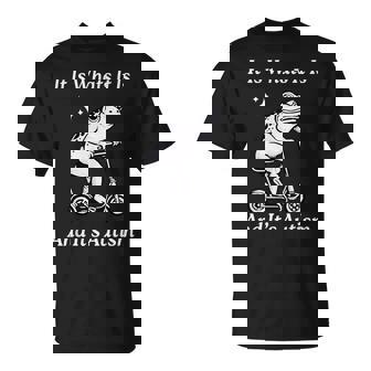 It Is What It Is And It's Autism Meme Autism Awareness T-Shirt - Monsterry