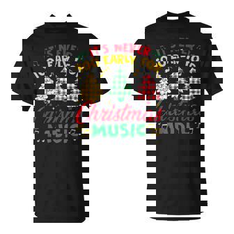 It's Never Too Early For Christmas Music Xmas Tree Holiday T-Shirt | Mazezy