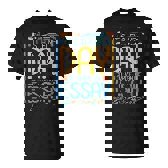 It's A Fine Day To Write An Essay Class English Teacher T-Shirt - Thegiftio