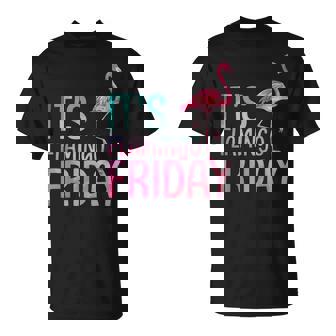 It's Flamingo Friday T-Shirt - Thegiftio