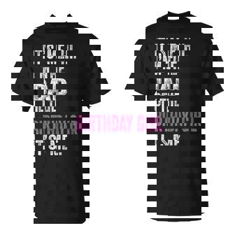 It's Me Hi I'm The Dad Of The Birthday Girl Its Me Party T-Shirt - Thegiftio