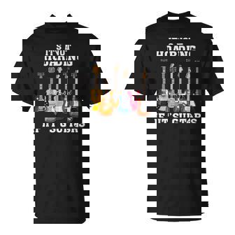 It's Not Hoarding If Its Guitars Music Lover Guitarist T-Shirt - Seseable