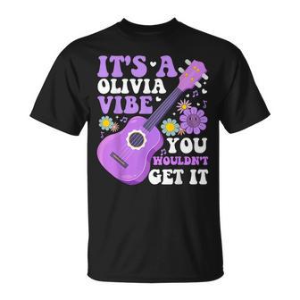 It's A Olivia Vibe You Wouldn't Get It Groovy T-Shirt - Monsterry