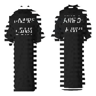 J’Aime Pas Le Lundi La Phrase Drôle T-Shirt - Cadeauxyz