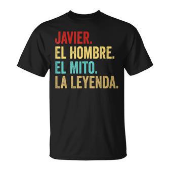 Javier El Hombre El Mito La Leyenda Regalo Para Javier Camiseta unisex - Regaloses