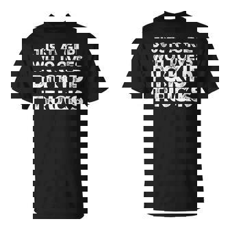 Just A Girl Who Loves Pickup Trucks Pickup Truck Lover T-Shirt | Mazezy