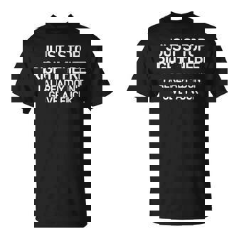 Just Stop Right There Jokes Sarcastic T-Shirt | Mazezy