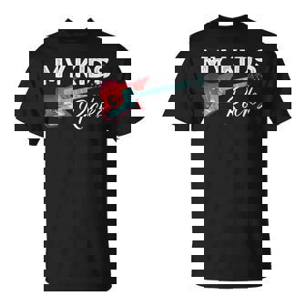 My Kids Rocks -Rock & Roll Electronic Rock Guitar T-Shirt | Mazezy