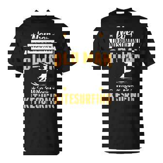 Kitesurfer Old Man Kitesurfing Board For Grandpa T-Shirt | Mazezy