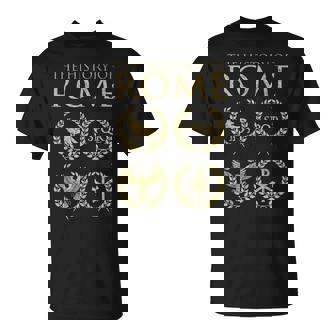 La Historia De La Fundación De Roma Hasta La Caída Del Camiseta unisex - Regaloses