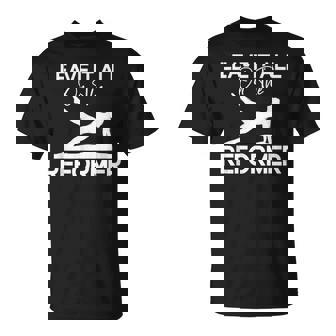 Lascia Tutto Nelle Mani Dell'insegnante Reformer Pilates Maglietta - Novitaregali