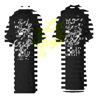 Who Let The Frogs Out Amphibian Lover Frog Owner T-Shirt - Monsterry