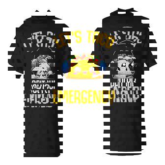 Let's Taco About Your Emergency 911 Dispatcher Tacos Lover T-Shirt | Mazezy