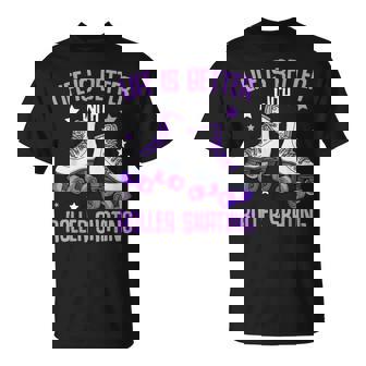 Life Is Better With Roller Skating Roller Girl Roller Skates T-Shirt | Mazezy