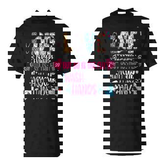 Love Is Everywhere But So Is The Flu Wash Your Hands Nurse T-Shirt - Monsterry