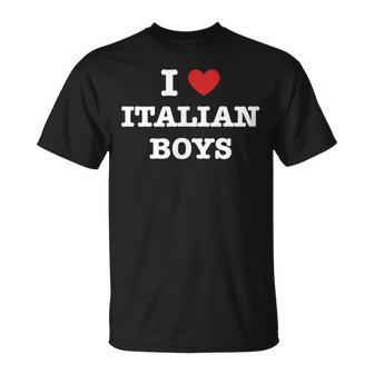 I Love Italian Boys Regalo Italiano Italiano Camiseta unisex - Regaloses