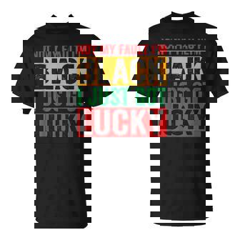 Got Lucky Black History African American Black Pride T-Shirt - Thegiftio