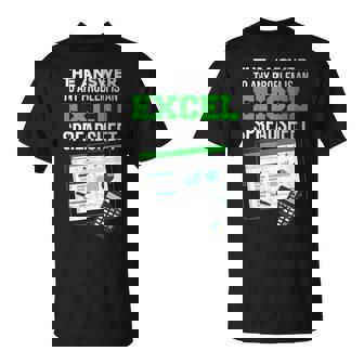 Lustige Antwort Auf Jedes Problem Ist Ein Excelpreadsheet T-Shirt - Seseable