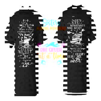 Making Memories Sisters Cruise Trip 2025 Sisters Cruising T-Shirt - Seseable