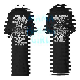 Mama Of The Birthday Girl Snowflakes Themed Matching T-Shirt - Thegiftio