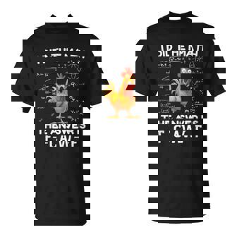 I Did The Math The Answer Is F-Caw-F Chicken Rooster Meme T-Shirt | Seseable UK