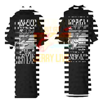 I May Be Old But I Got To See Jerry Live Concert T-Shirt | Mazezy