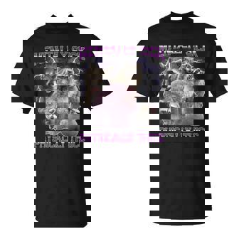 Mentally Sick Physically Thick Raccoon Meme Bootleg T-Shirt | Mazezy