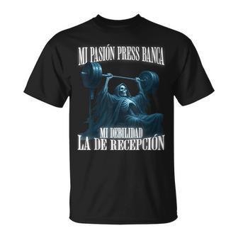 Mi Pasion El Press De Banca Mi Debilidad La De Recepción Camiseta unisex - Regaloses