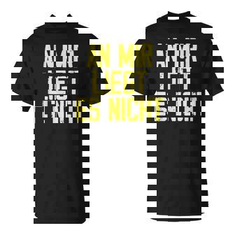 An Mir Liegt Es Nicht Job Ausrede Beruf Arbeit Humor T-Shirt - Seseable