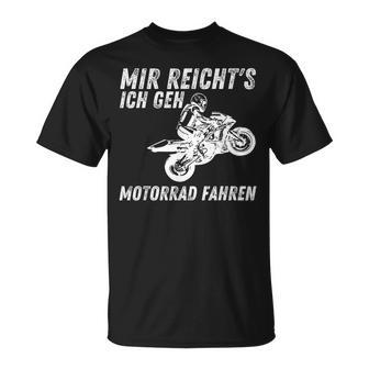 Mir Reichts Ich Geh Motorrad Fahren Biker Motorradfahrer T-Shirt - Geschenkecke