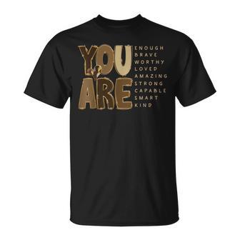 You Are Motivational Melanin Black History Black Girl Magic T-Shirt - Monsterry