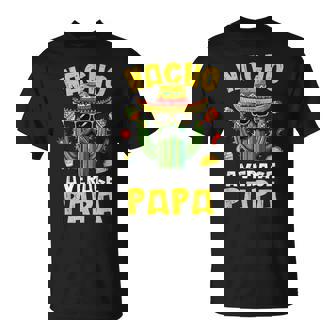 Nacho Average Papa Best Papa Hilarious Joke Humor T-Shirt - Thegiftio