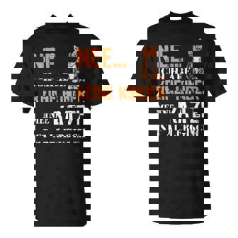 Nee Ich Habe Keine Kinder Meine Katze Ist Allergisch Fun T-Shirt - Seseable