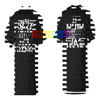 Need Two Male Volunrs For A Threesome Embarrassing Lgbtq T-Shirt | Mazezy