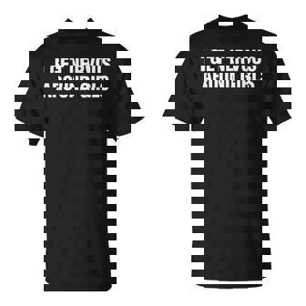 I Get Nervous Around Girls Saying Quotes Women T-Shirt | Mazezy