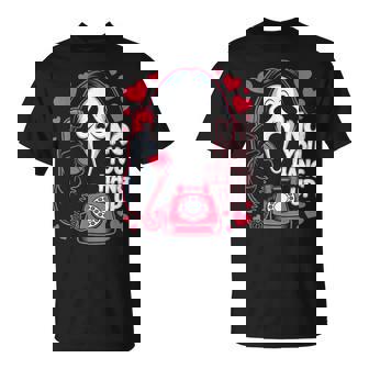 No You Hang Up Ghost Calling Horror Halloween Romance T-Shirt | Mazezy