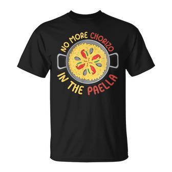 No Más Chorizo En La Paella Comida Divertida Paella Amante Meme Camiseta unisex - Regaloses