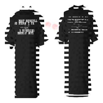 No Matter How They Fall Do Your Best Always ダイス Tシャツ - Kawaiitshirt