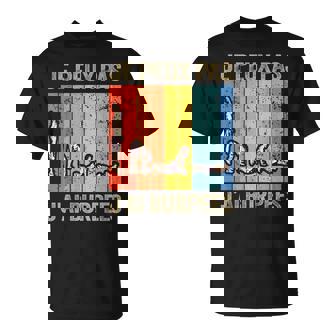 No Puedo Tengo Burpees Culturismo Carrocero Crossfit Camiseta unisex - Regaloses