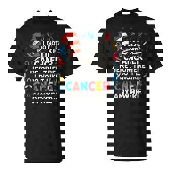 I Do Not Like Cancer Awareness Support Cancer Warrior T-Shirt - Monsterry
