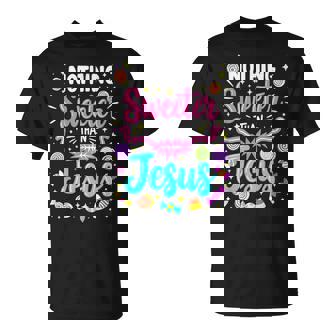 Nothing Sweeter Than Jesus Christian Candy T-Shirt - Monsterry