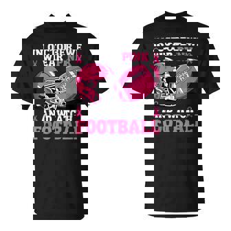 In October We Wear Pink Football Breast Cancer T-Shirt | Mazezy