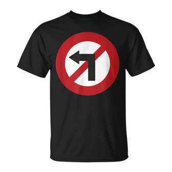 Panneau Interdit De Tourner À Gauche Contre La Gauche T-Shirt - Cadeauxyz